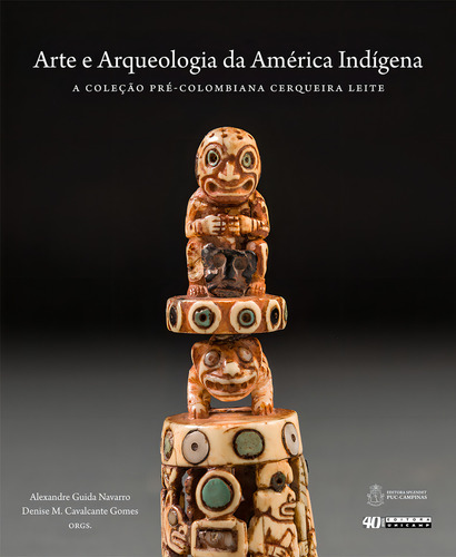 Arte y arqueología de la América indígena: la colección Pre-C: La colección precolombina Cerqueira Leite, De Navarro Guida., vol. 1. Editorial Unicamp, tapa blanda en portugués