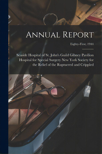 Annual Report; Eighty-first; 1944, De New York Society For The Relief Of Th. Editorial Hassell Street Pr, Tapa Blanda En Inglés