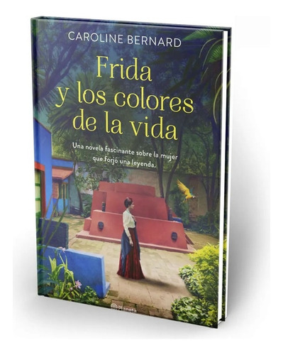 Libro Frida Y Los Colores De La Vida.  Bernard, Caroline