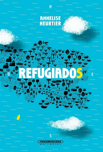 Refugiados, De Annelise Heurtier. Editorial Panamericana Editorial, Tapa Dura, Edición 2021 En Español