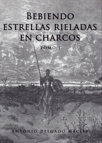 Libro: Bebiendo Estrellas Rieladas En Charcos Tomo 1 (spanis