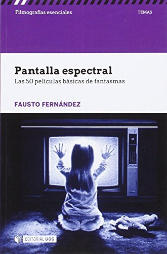 Pantalla Espectral Las 50 Peliculas Basicas De Fantasmas: S-