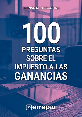 100 Preguntas Sobre El Impuesto A Las Ganancias