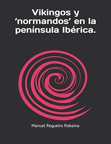 Libro: Vikingos Y Normandos Península Ibérica. (spani&..