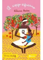 Comprar El Espejo Africano - Liliana Bodoc - Torre Amarilla - Norma