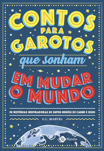 Ebook: Contos Para Garotos Que Sonham Mudar O Mundo