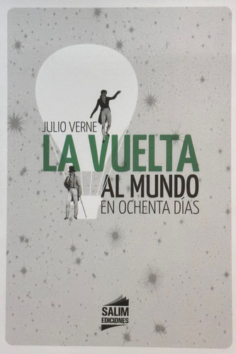 La Vuelta Al Mundo En Ochenta Dias - Julio Verne - Salim 