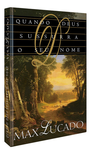 Quando Deus sussurra o seu nome, de Lucado, Max. Editora Casa Publicadora das Assembleias de Deus, capa mole em português, 1997