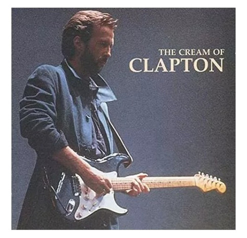Eric Clapton The Cream Of Clapton Cd