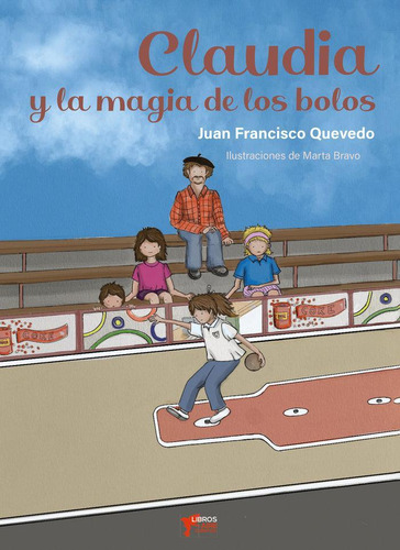 Libro: Claudia Y La Magia De Los Bolos. Quevedo, Juan Franci