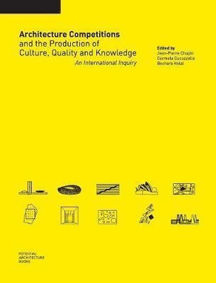 Architecture Competitions And The Production Of Culture, ...