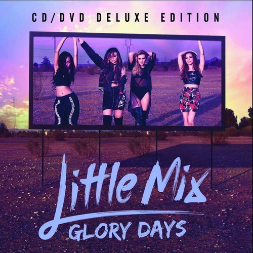 Little Mix - Glory Days ( Cd+dvd) Deluxe  Cd