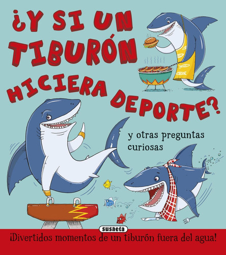 ¿y Si Un Tiburón Hiciera Deporte? Vv.aa. Susaeta Ediciones