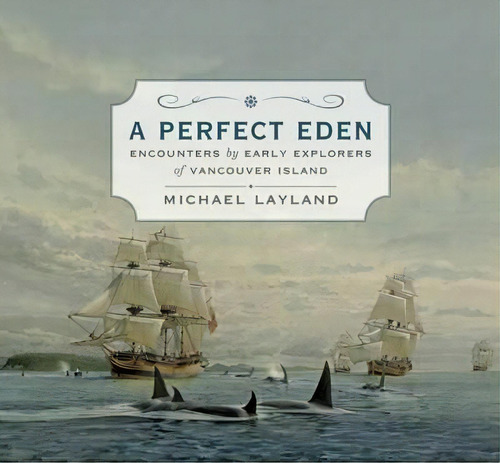 A Perfect Eden, De Michael Layland. Editorial Touchwood Editions, Tapa Dura En Inglés