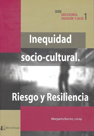 Inequidad Socio Cultural. Riesgo Y Resiliencia. Barrón (b)