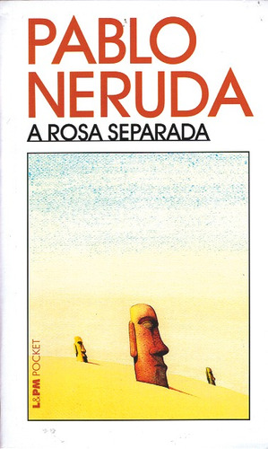 A rosa separada, de Neruda, Pablo. Série L&PM Pocket (432), vol. 432. Editora Publibooks Livros e Papeis Ltda., capa mole em português, 2005