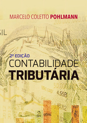 Contabilidade Tributária, De Marcelo Coletto Pohlmann. Editorial Atlas, Tapa Mole, Edición 2 En Português, 2024
