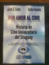 Comprar Por Amor Al Cine - Historia De Cine Universitario Del Uy 