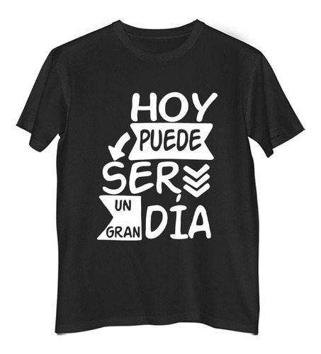 Remera Hombre Color Frase Hoy Puede Ser Un Gran Dia Si Tu Lo