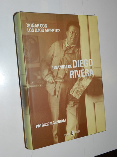 Una Vida De Diego Rivera - Patrick Marnham - Plaza & Janes