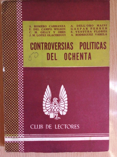 Controversias Politicas Del Ochenta Romero Carranza A99