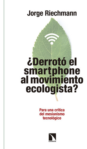 Derroto El Smartphone Al Movimiento Ecologista - Jorge Ri...