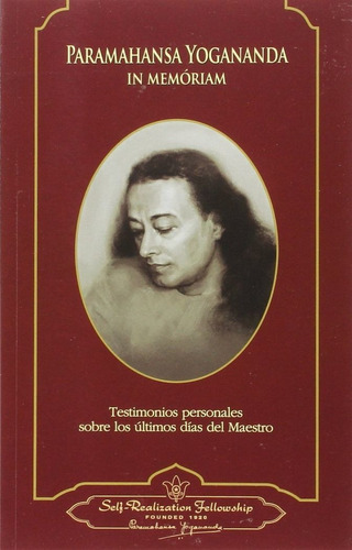 Paramahansa Yogananda. In Memoriam, De Yogananda Paramahansa. Editorial Self Realization Fellowship En Español