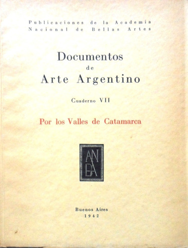 Por Los Valles De Catamarca Documentos De Arte Argentino