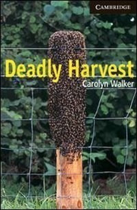 Deadly Harvest (cambridge English Readers Level 6) - Walker