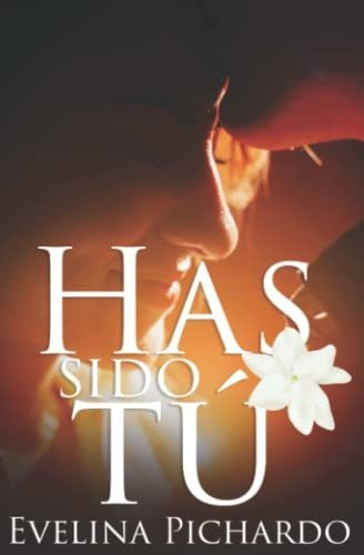 Libro : Has Sido Tu - Pichardo, Evelina