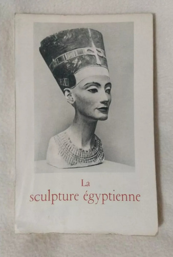 Jacques Vandier : La Sculpture Égyptienne  Escultura Egipcia