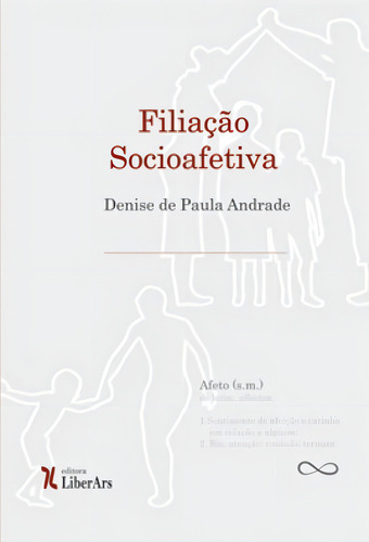 Filiação Socioafetiva, De Andrade, Denise De Paula. Editora Liber Ars, Capa Mole Em Português