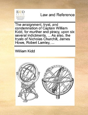 Libro The Arraignment, Tryal, And Condemnation Of Captain...