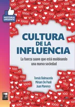 Comprar Libro Cultura de la infuencia - Tomás Balmaceda - Asunto: La fuerza suave que está moldeando una nueva sociedad, de Tomas Balmaceda., vol. 1. Editorial Asunto, tapa blanda, edición 1 en español, 2022