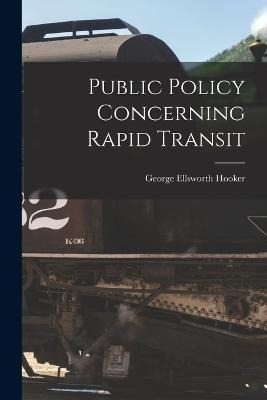 Libro Public Policy Concerning Rapid Transit - George Ell...