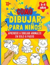 Comprar Como Dibujar Para Niños: Aprender A Dibujar Animales En Solo