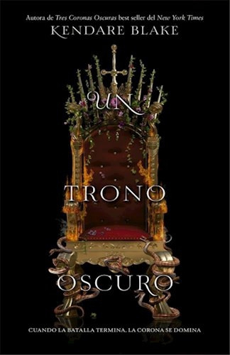 Un Trono Oscuro. Tres Coronas Oscuras 2 - Kendare Blake