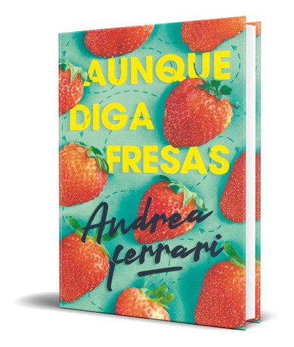 Aunque Diga Fresas, De Andrea Ferrari. Editorial Ediciones Sm, Tapa Blanda En Español, 2019