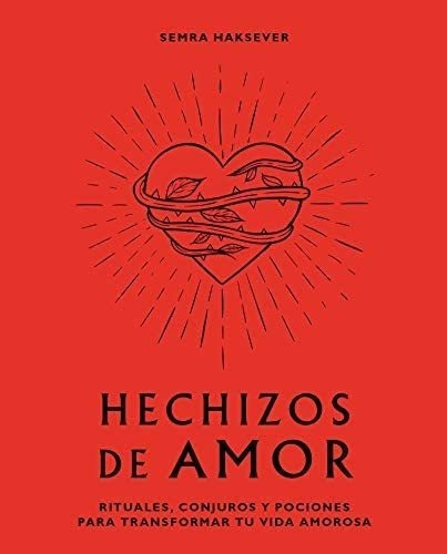 Libro: Hechizos Amor: Rituales, Conjuros Y Pociones