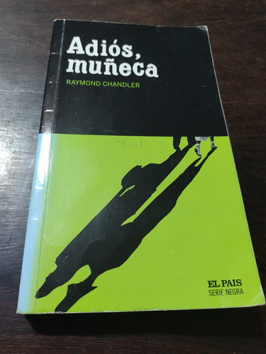 Adiós, Muñeca. Raymond Chandler. El País Serie Negra.olivos.