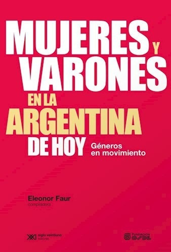 Mujeres Y Varones En La Argentina De Hoy - Faur Eleonor (li