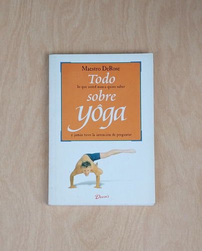 Todo Sobre Yoga /// Maestro De Rose (Usado)