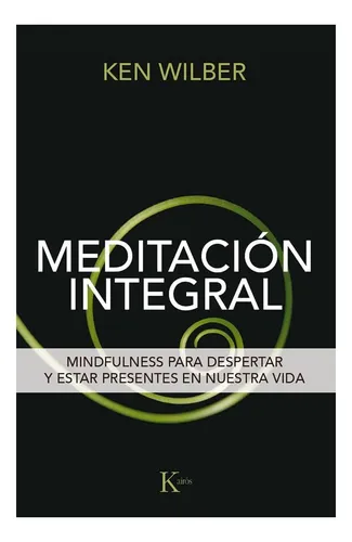 Libro: Meditación Integral: Mindfulness Para Despertar Y En