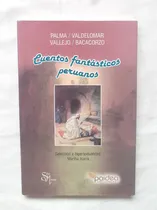Comprar Cuentos Fantasticos Peruanos Palma Valdelomar Vallejo Oferta