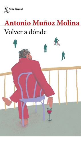 Volver A Dónde  - Antonio Muñoz Molina