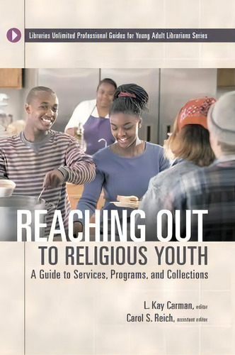 Reaching Out To Religious Youth : A Guide To Services, Programs, And Collections, De L. Kay Carman. Editorial Abc-clio, Tapa Blanda En Inglés