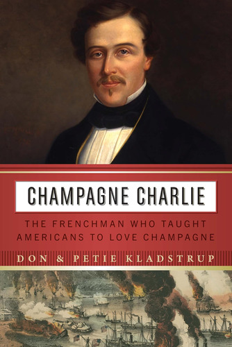 Libro: Champagne Charlie: The Frenchman Who Taught Americans