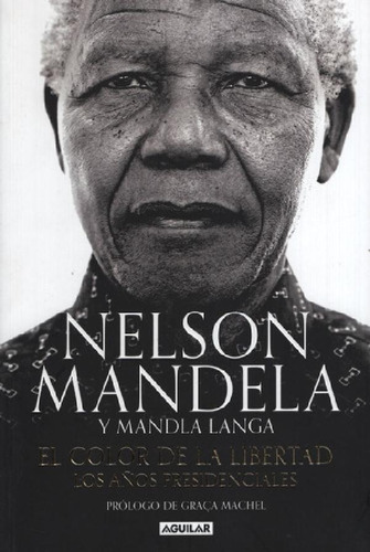 Libro - El Color De La Libertad, De Mandela, Nelson. Editor