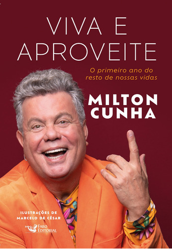 Viva e aproveite: O primeiro ano do resto de nossas vidas, de Cunha, Milton. Editora Faro Editorial Eireli, capa dura em português, 2021