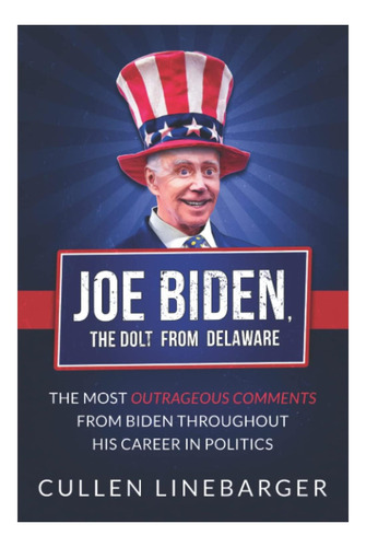 Libro: Joe Biden, The Dolt From Delaware: The Most Comments